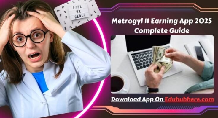 Metrogyl 11 Earning App